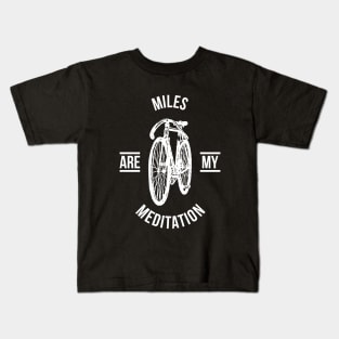 Miles are my meditation Kids T-Shirt